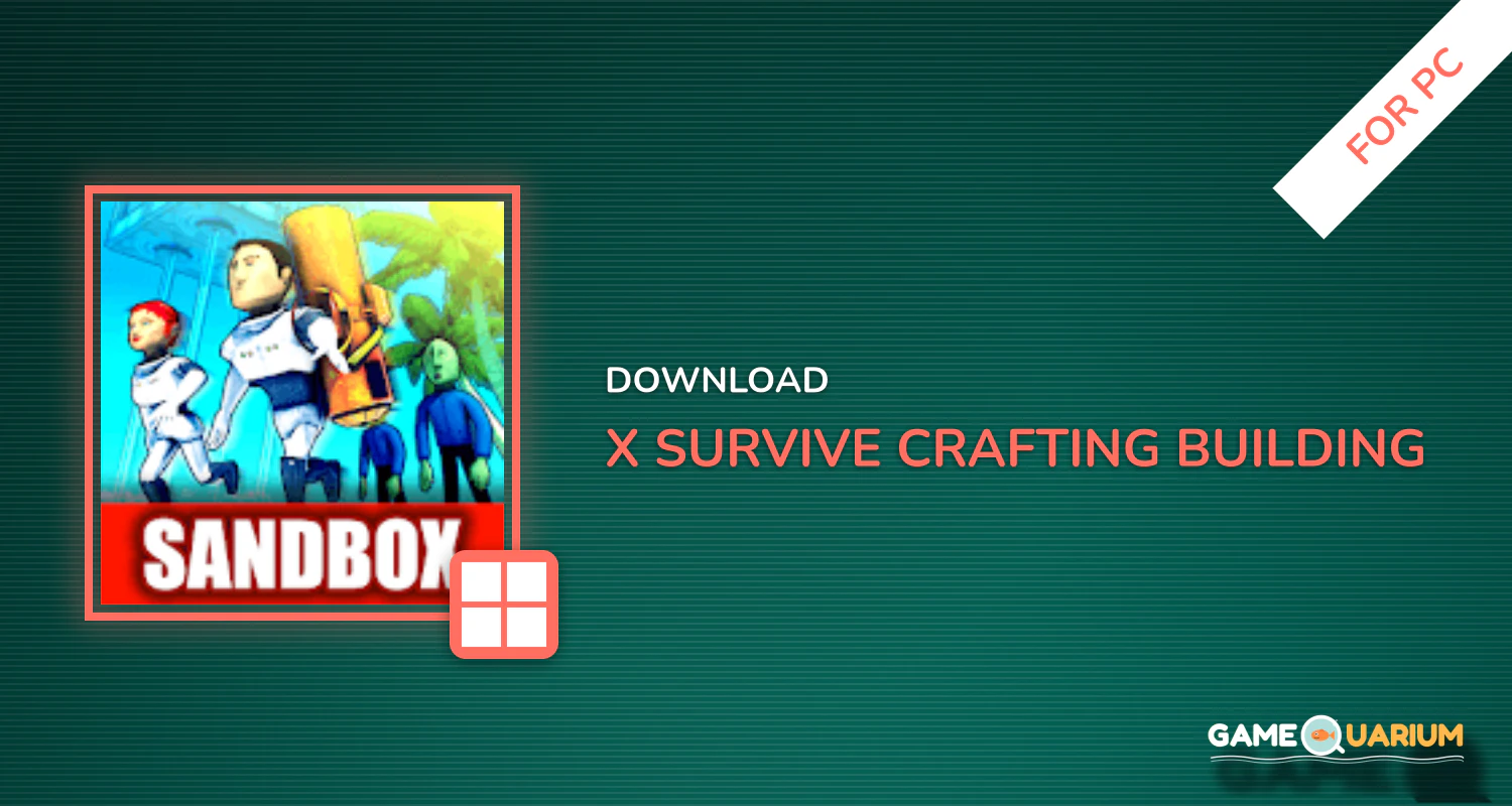 X Survive: Crafting & Building Sandbox Arcade for PC X Survive: Crafting & Building Sandbox Arcade for PC