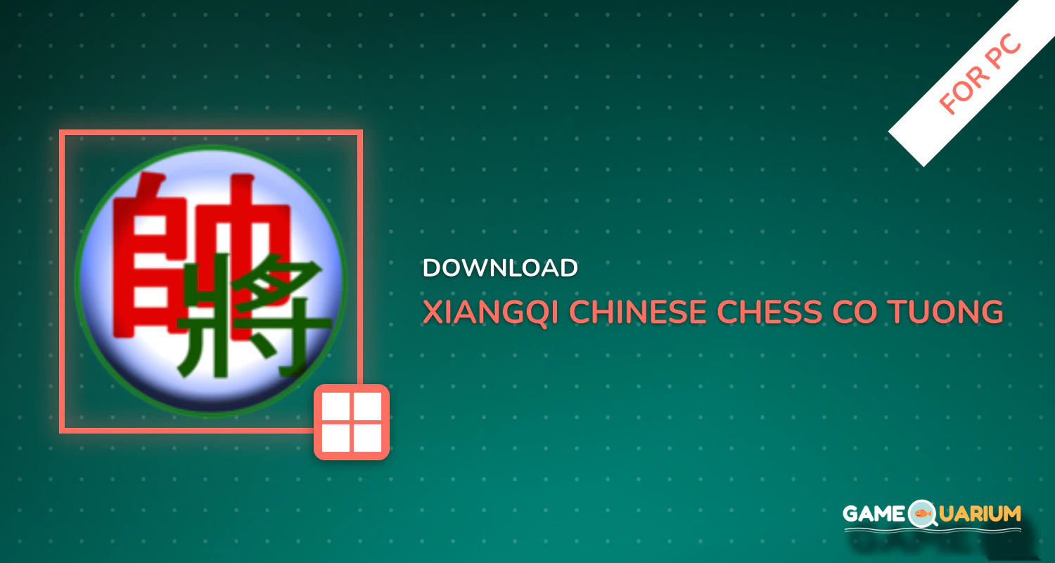 Xiangqi - Chinese Chess - Co Tuong for PC Xiangqi - Chinese Chess - Co Tuong for PC