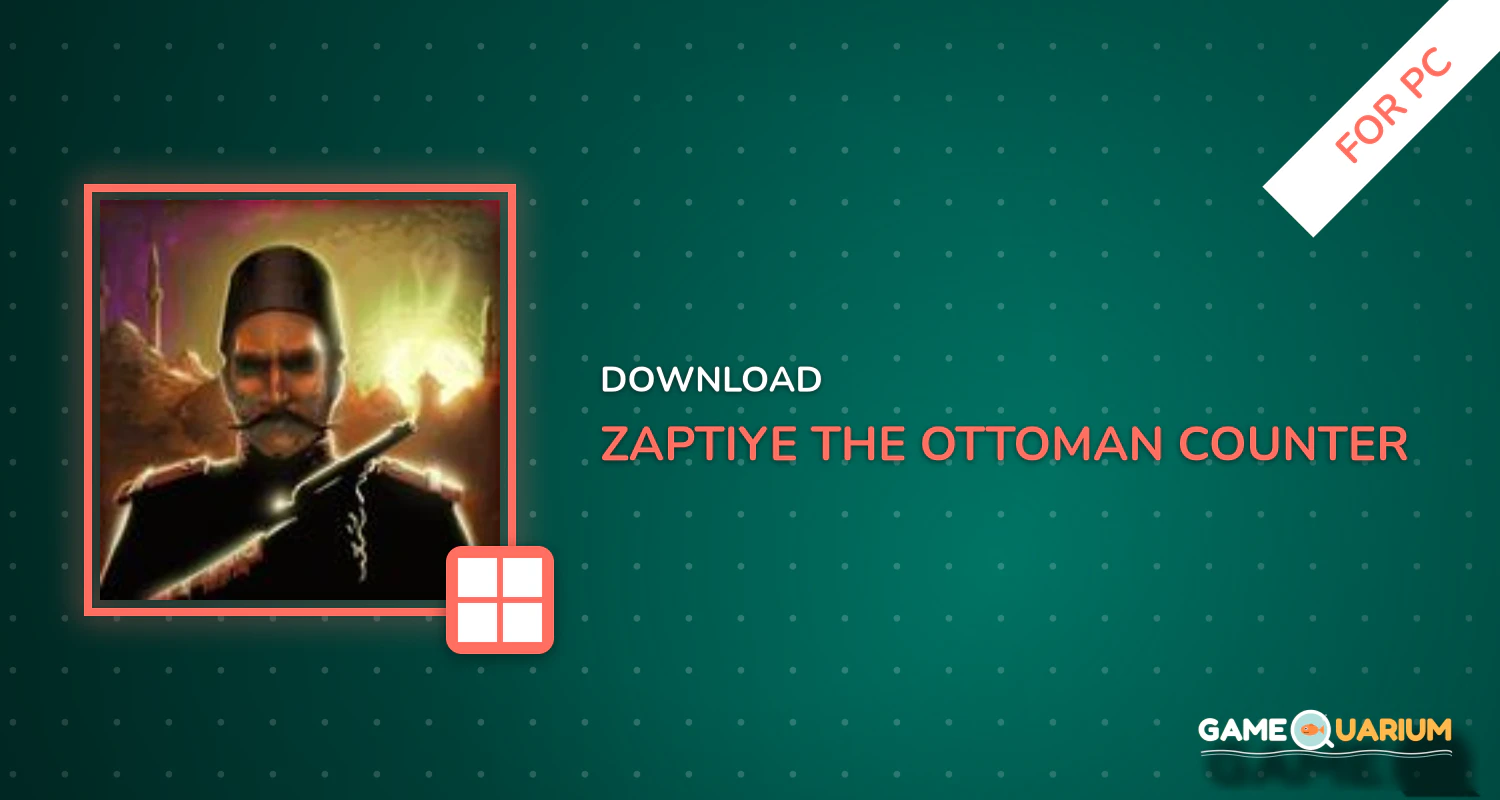 Zaptiye: the Ottoman Counter-Crime for PC Zaptiye: the Ottoman Counter-Crime for PC