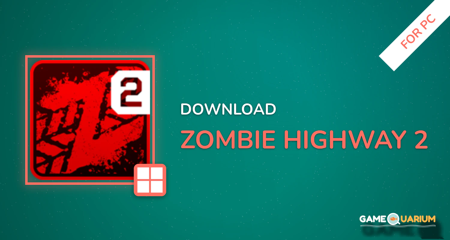 Zombie Highway 2 for PC Zombie Highway 2 for PC