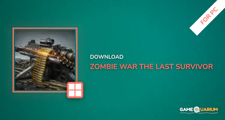 Zombie War - The Last Survivor for PC Zombie War - The Last Survivor for PC
