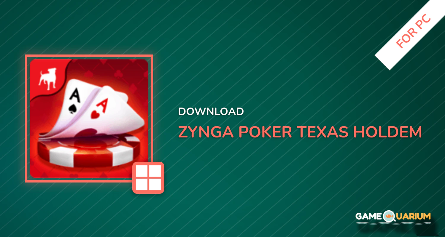 Zynga Poker – Texas Holdem for PC Zynga Poker – Texas Holdem for PC