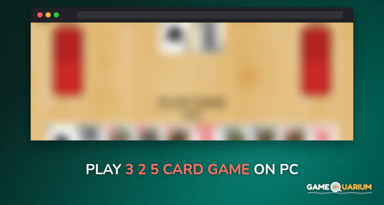3 2 5 card game on Windows 3 2 5 card game on Windows