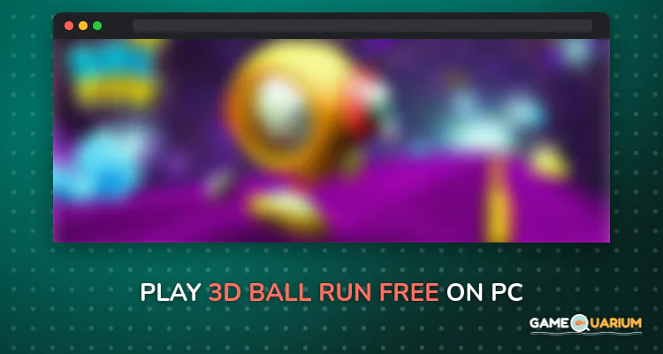 3D BALL RUN - FREE on Windows 3D BALL RUN - FREE on Windows
