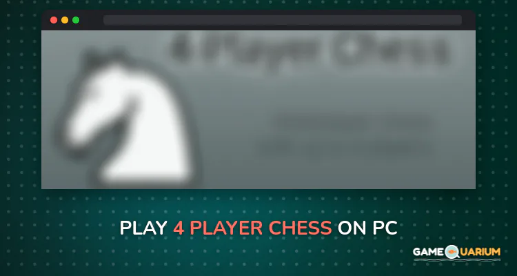 4-Player Chess on Windows