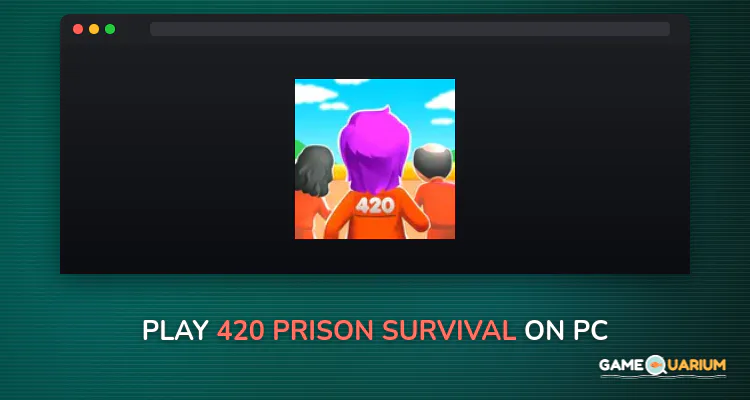 420: Prison Survival on Windows 420: Prison Survival on Windows
