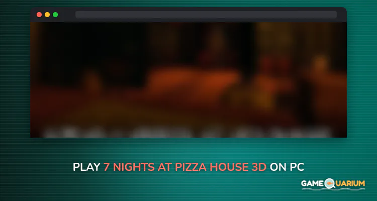 7 Nights at Pizza House 3D on Windows
