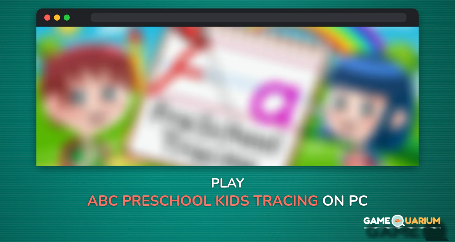 ABC PreSchool Kids Tracing & Phonics Learning Game on Windows ABC PreSchool Kids Tracing & Phonics Learning Game on Windows
