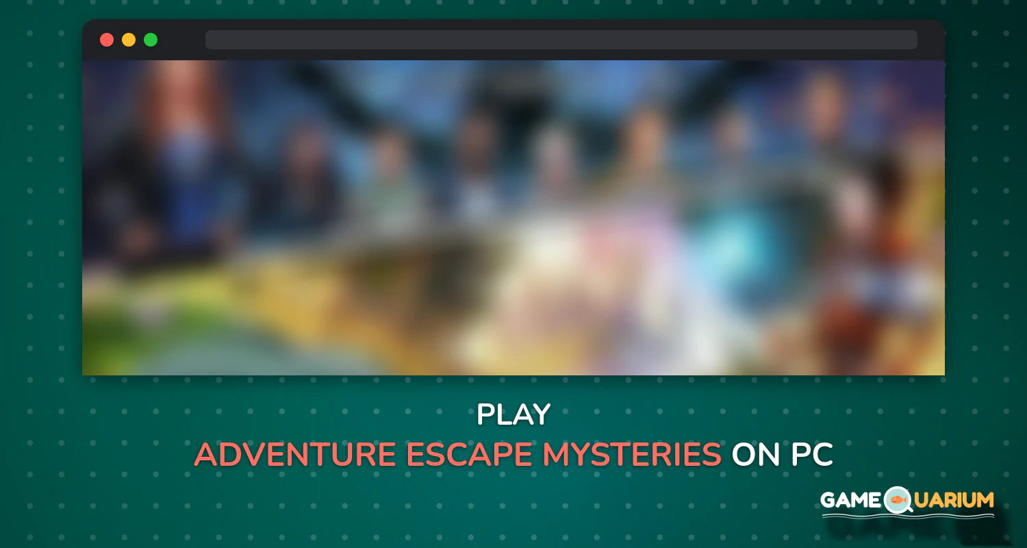 Adventure Escape Mysteries on Windows Adventure Escape Mysteries on Windows