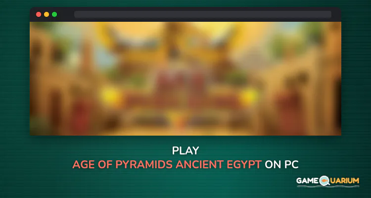 Age of Pyramids: Ancient Egypt on Windows Age of Pyramids: Ancient Egypt on Windows