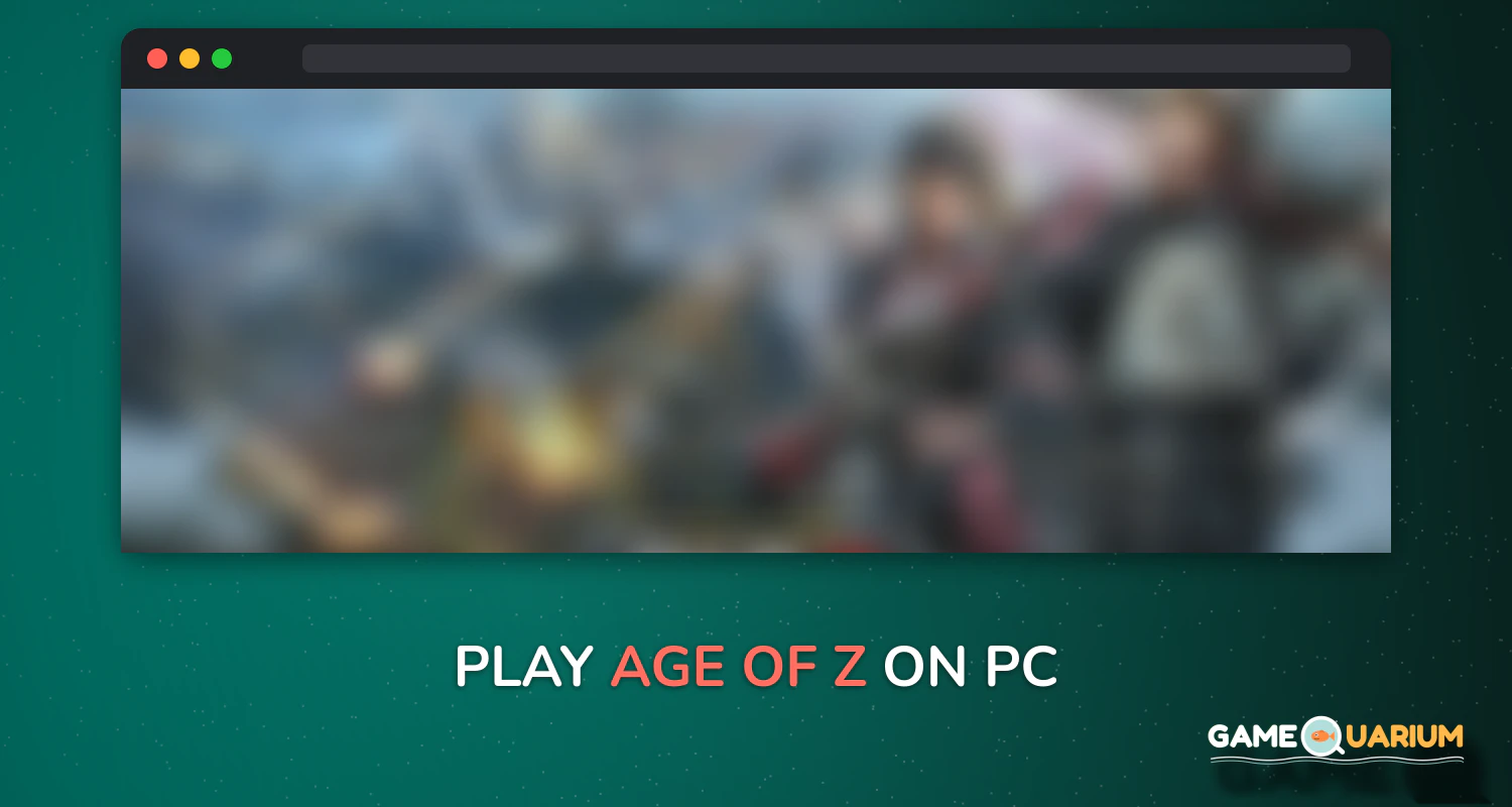 Age of Z on Windows Age of Z on Windows