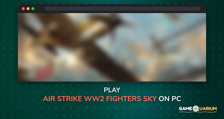 Air Strike: WW2 Fighters Sky Combat Attack on Windows