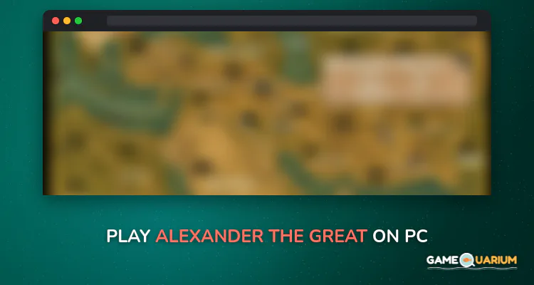 Alexander the Great on Windows Alexander the Great on Windows