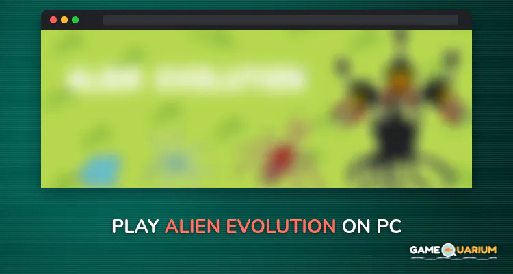 Alien Evolution on Windows Alien Evolution on Windows