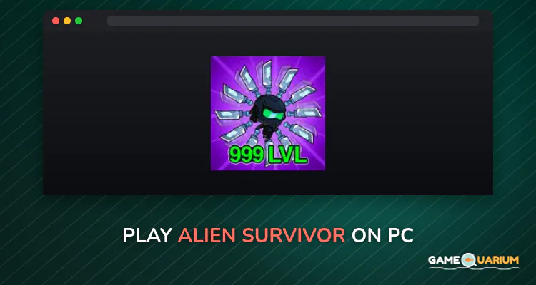 Alien Survivor on Windows Alien Survivor on Windows
