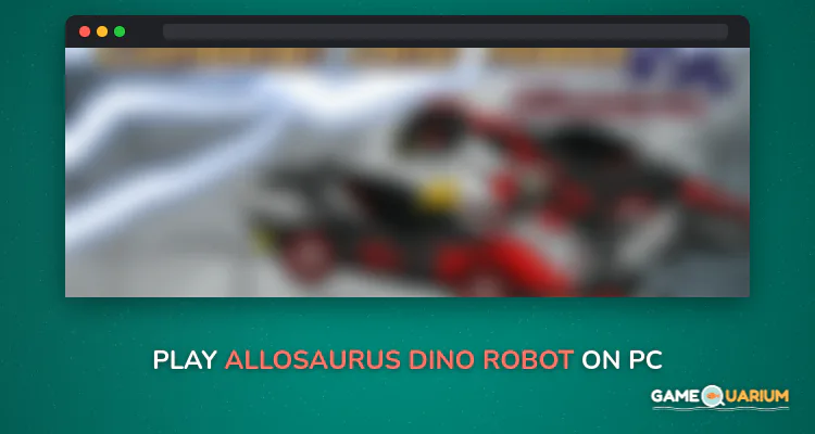 Allosaurus - Dino Robot on Windows Allosaurus - Dino Robot on Windows