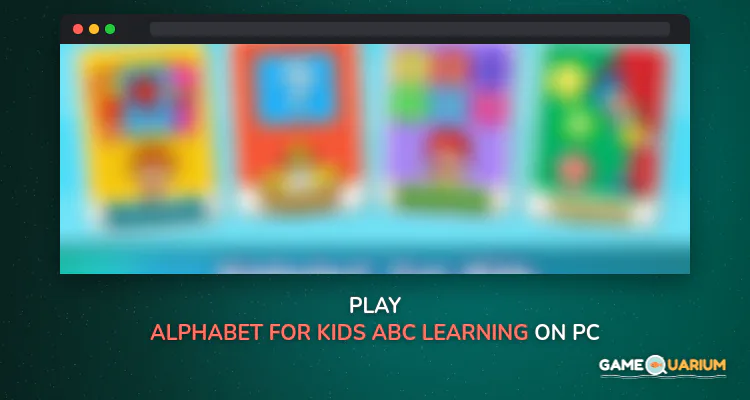 Alphabet for Kids ABC Learning - English on Windows Alphabet for Kids ABC Learning - English on Windows