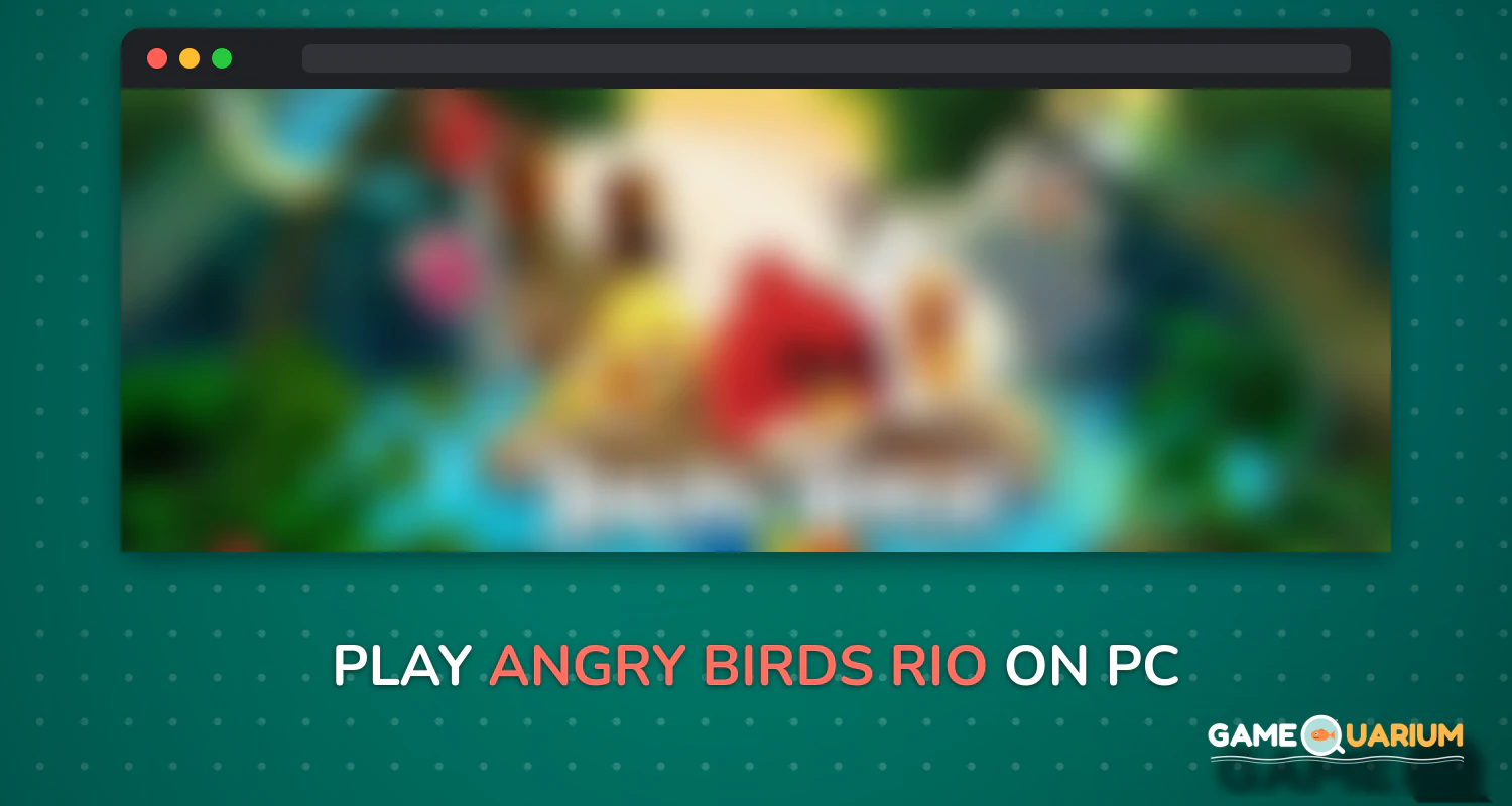 Angry Birds Rio on Windows Angry Birds Rio on Windows