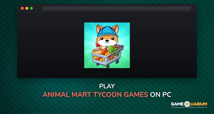 Animal Mart: Tycoon Games on Windows Animal Mart: Tycoon Games on Windows