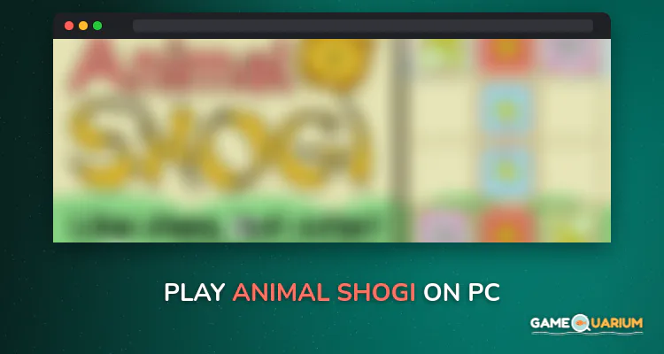 Animal Shogi on Windows