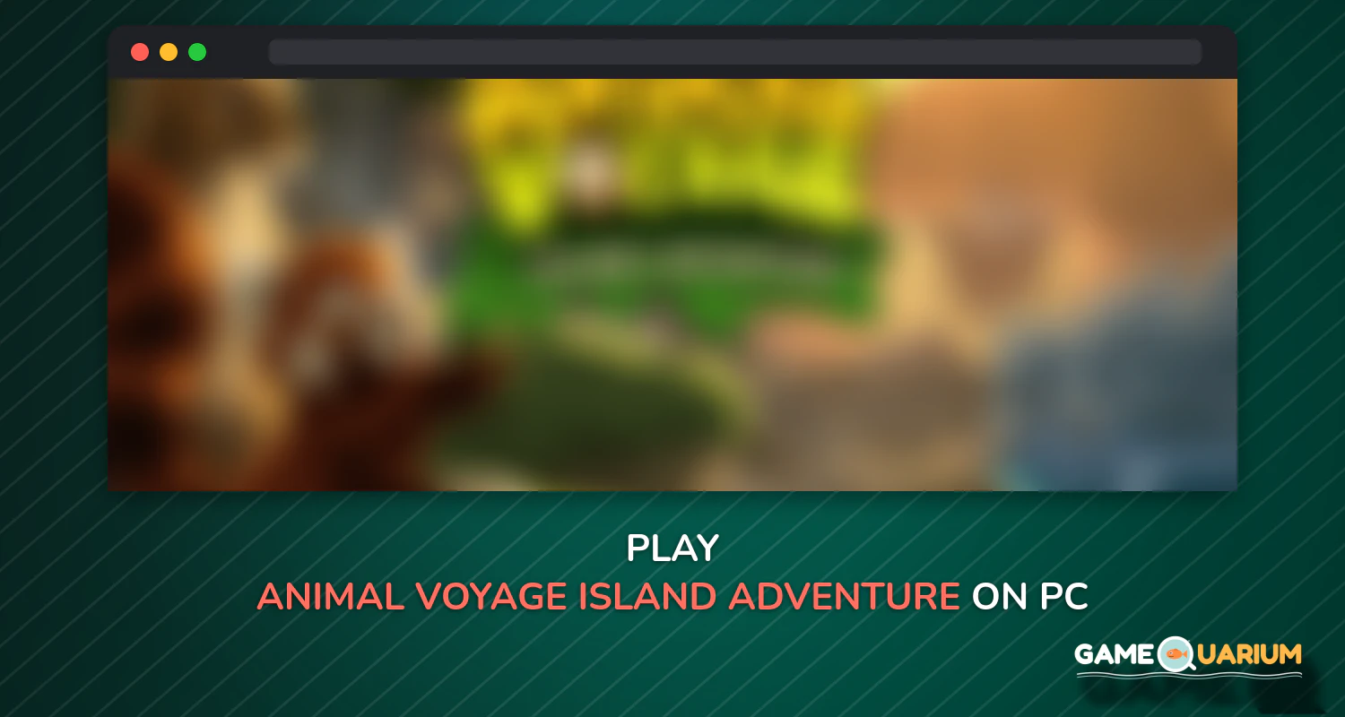 Animal Voyage:Island Adventure on Windows Animal Voyage:Island Adventure on Windows