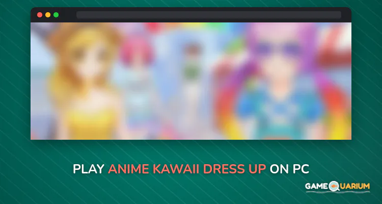 Anime Kawaii Dress Up on Windows Anime Kawaii Dress Up on Windows