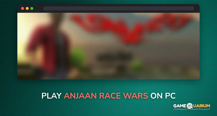 Anjaan : Race Wars on Windows Anjaan : Race Wars on Windows
