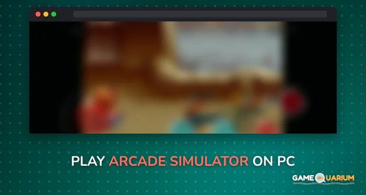 Arcade Simulator on Windows
