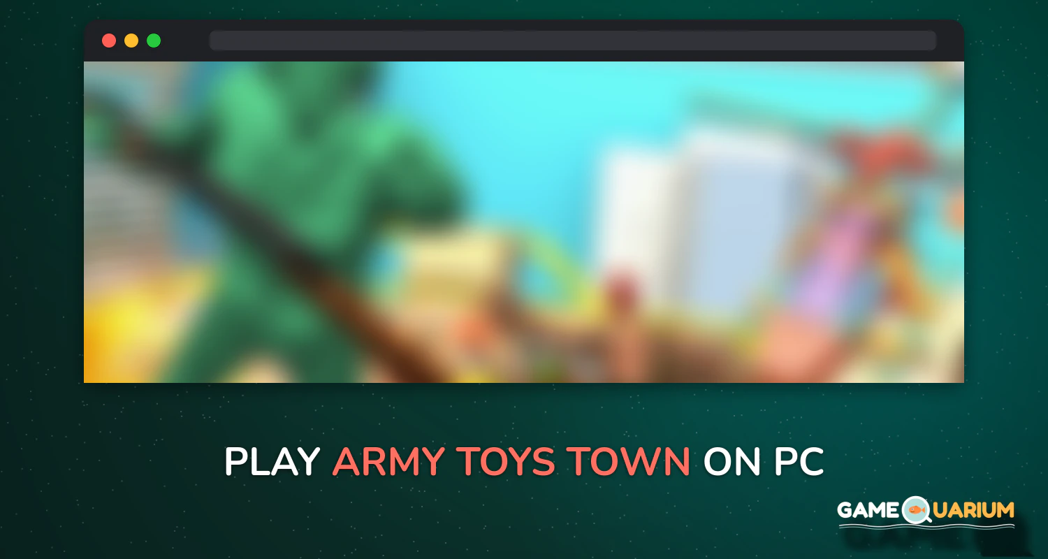 Army Toys Town on Windows Army Toys Town on Windows