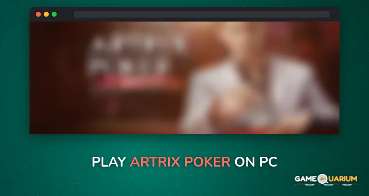 Artrix Poker on Windows Artrix Poker on Windows