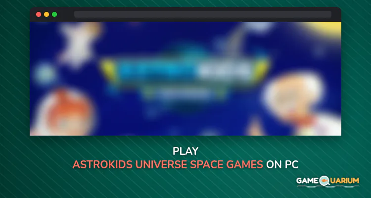Astrokids Universe. Space games for kids on Windows Astrokids Universe. Space games for kids on Windows