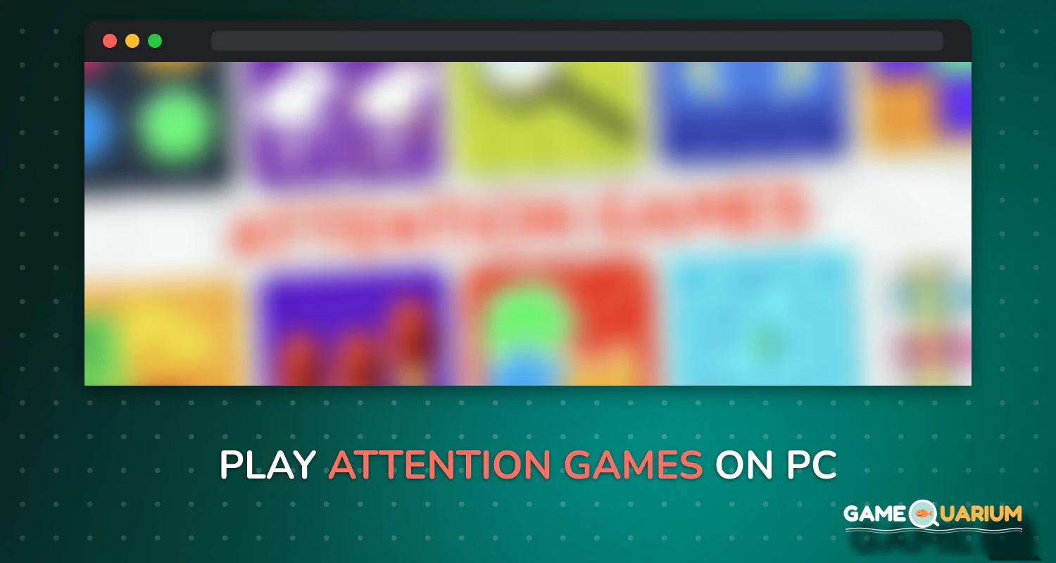 Attention Games on Windows