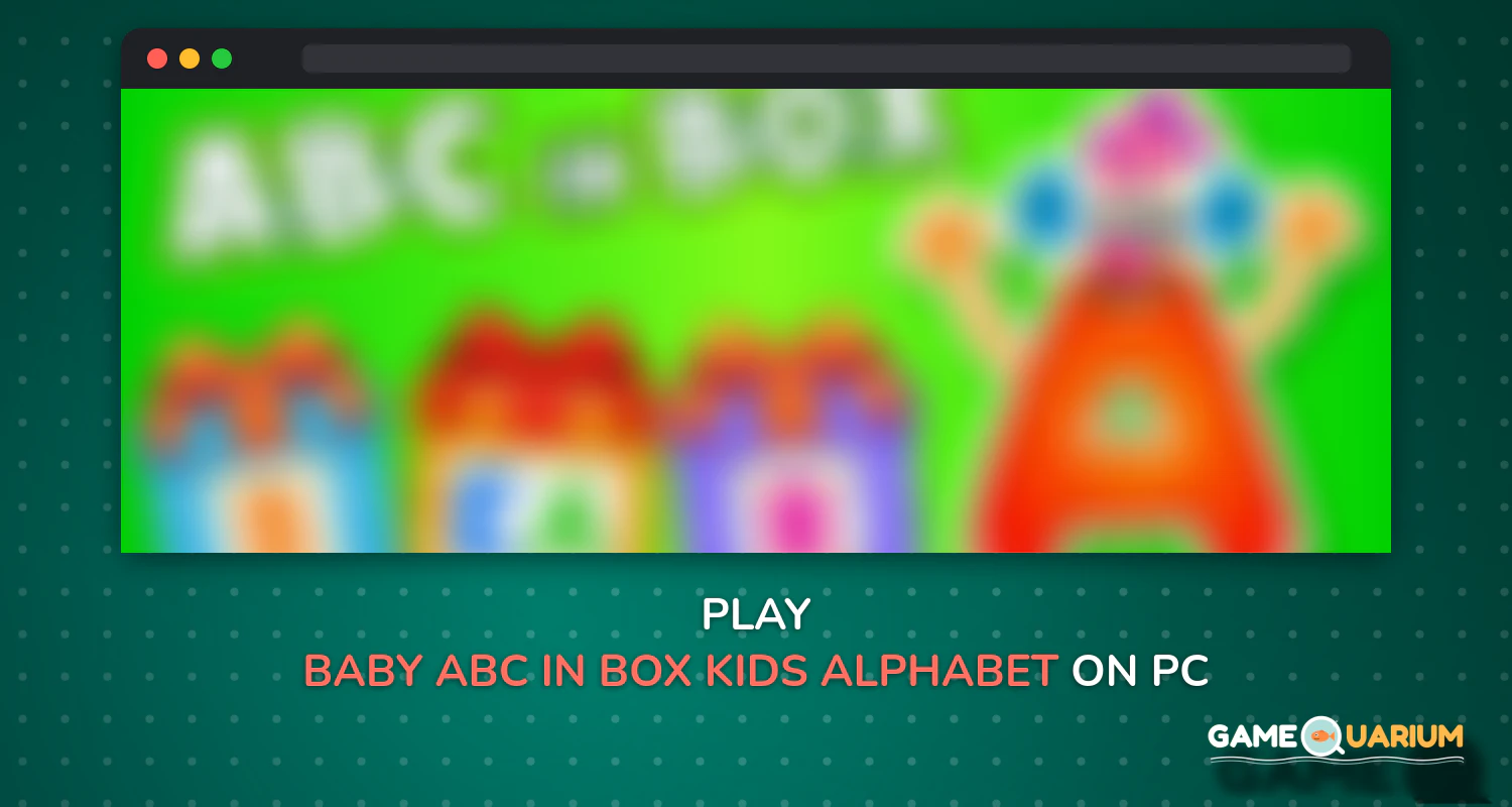 Baby ABC in box! Kids alphabet games for toddlers! on Windows Baby ABC in box! Kids alphabet games for toddlers! on Windows