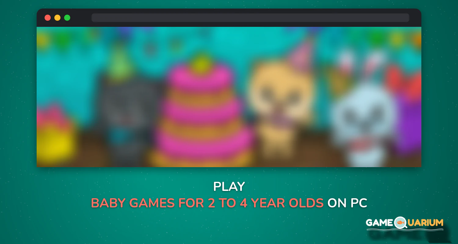 Baby games for 2 to 4 year olds on Windows