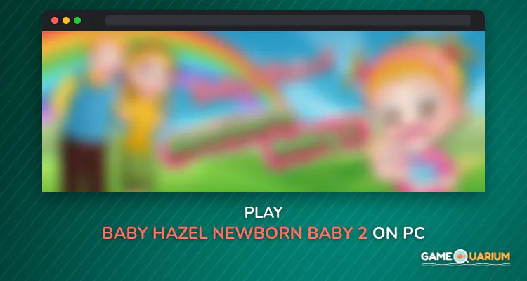 Baby Hazel Newborn Baby 2 on Windows