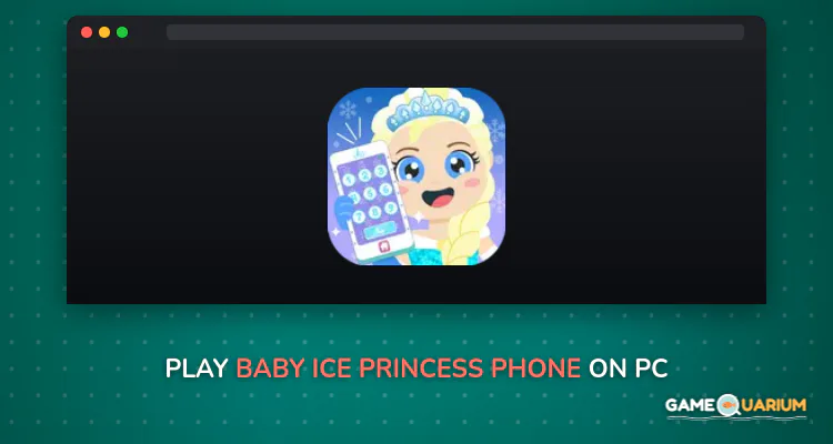 Baby Ice Princess Phone on Windows Baby Ice Princess Phone on Windows