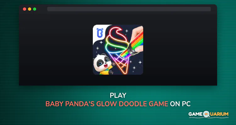 Baby Panda's Glow Doodle Game on Windows Baby Panda's Glow Doodle Game on Windows