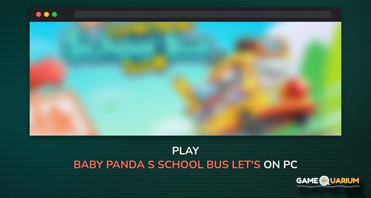 Baby Panda’s School Bus - Let's Drive! on Windows Baby Panda’s School Bus - Let's Drive! on Windows