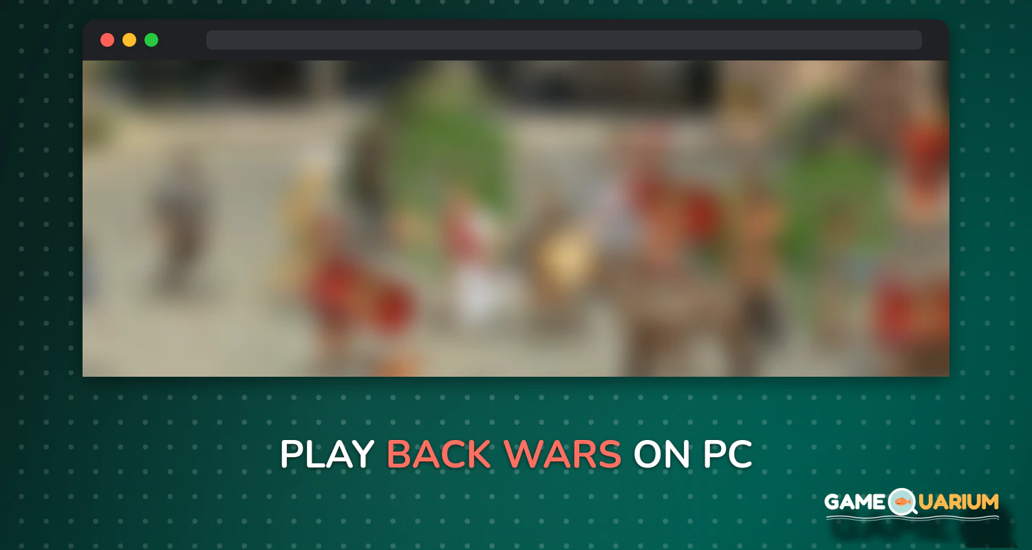 Back Wars on Windows Back Wars on Windows