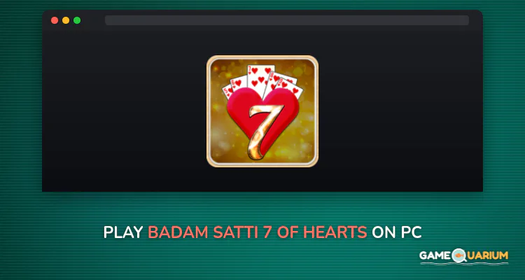 Badam Satti - 7 of Hearts on Windows Badam Satti - 7 of Hearts on Windows