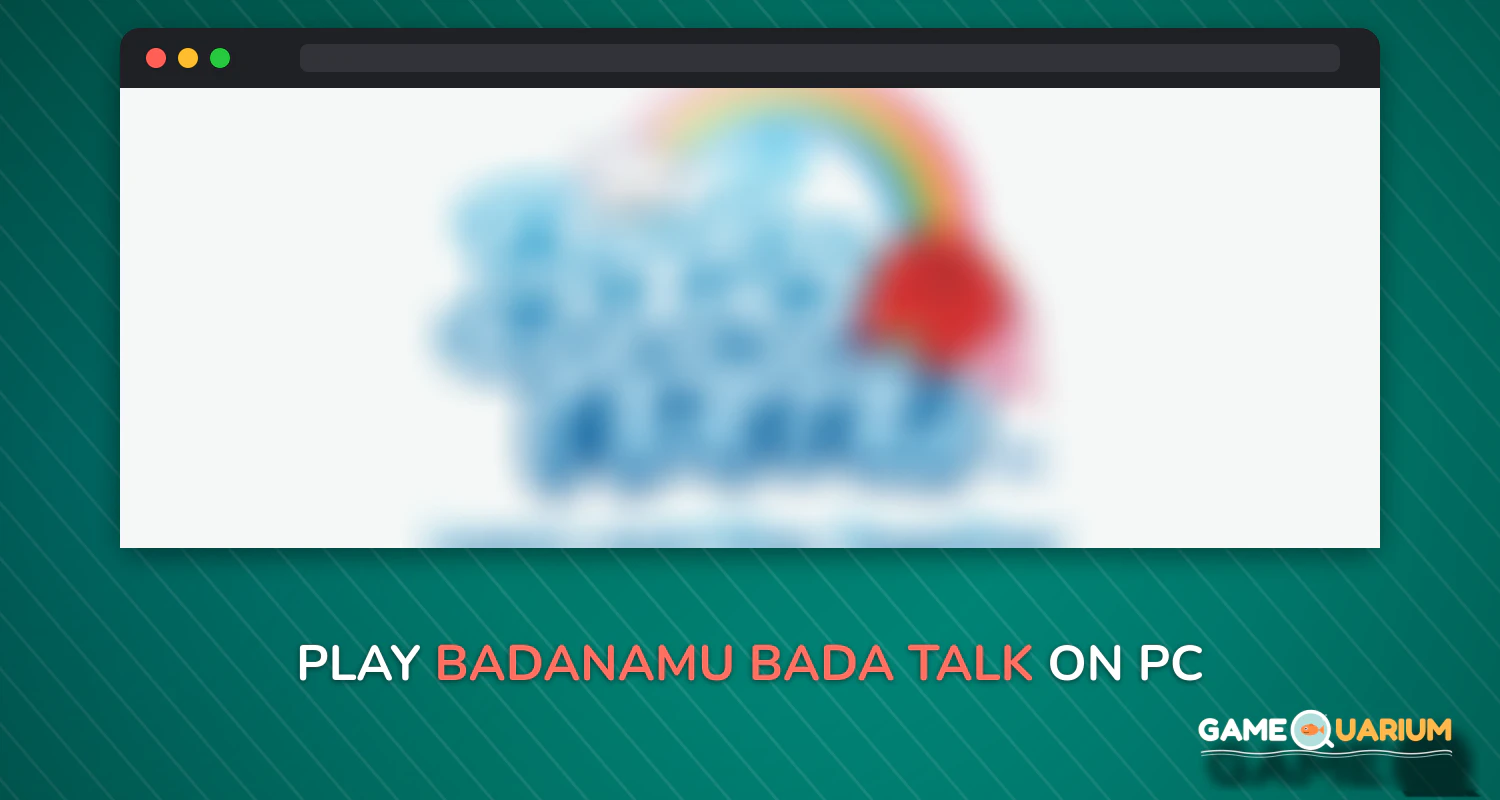 Badanamu Bada Talk on Windows Badanamu Bada Talk on Windows