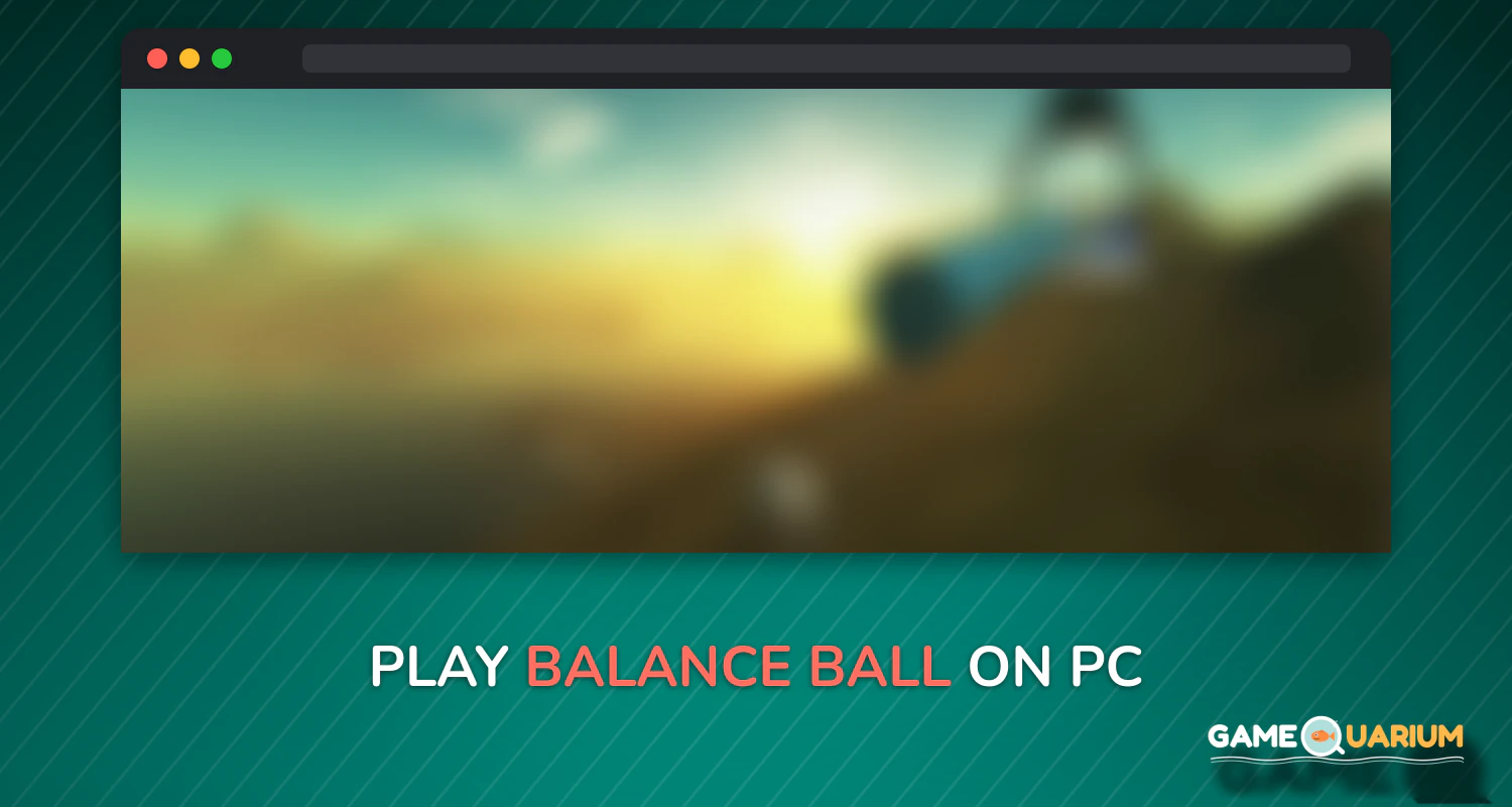 Balance Ball on Windows Balance Ball on Windows