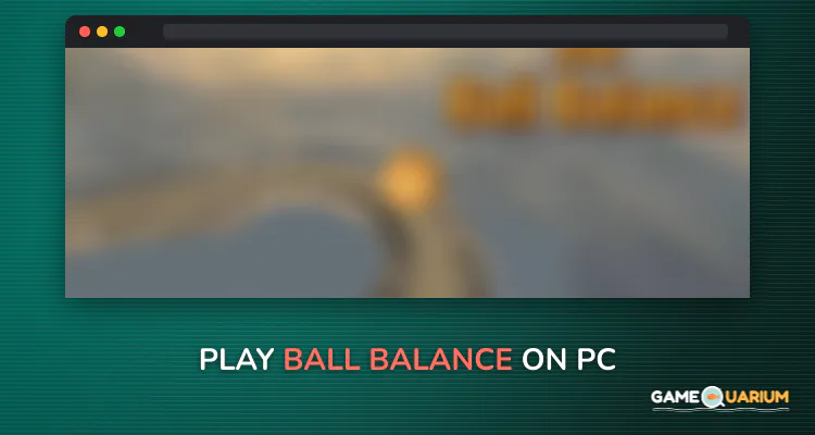 Ball Balance on Windows