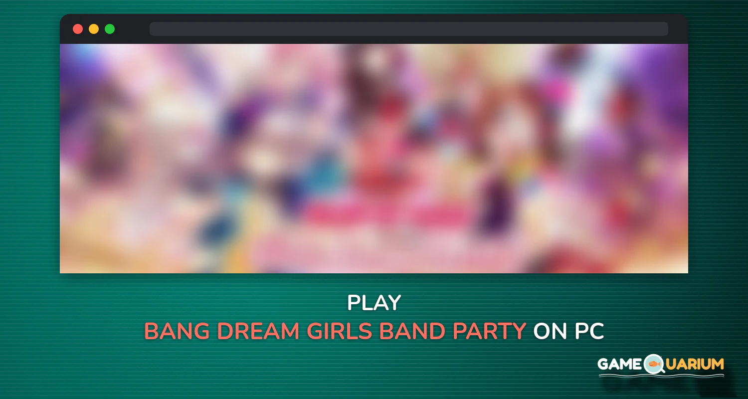 BanG Dream! Girls Band Party! on Windows BanG Dream! Girls Band Party! on Windows