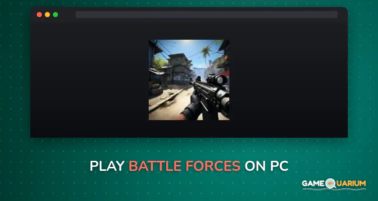 Battle Forces on Windows Battle Forces on Windows