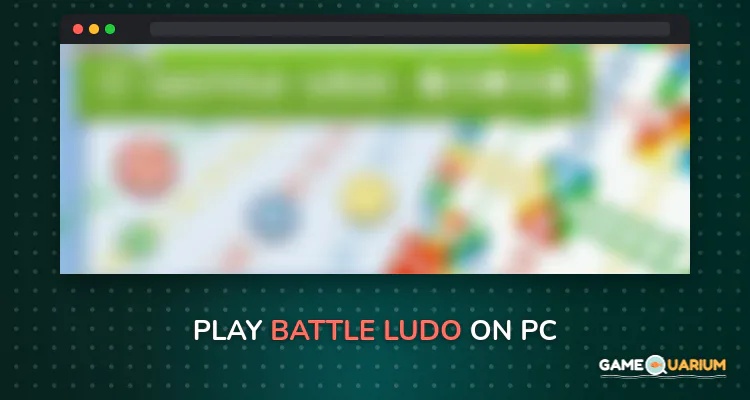 Battle Ludo on Windows Battle Ludo on Windows