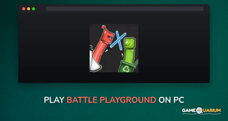 Battle Playground on Windows Battle Playground on Windows