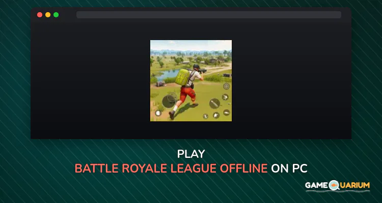Battle Royale League: Offline on Windows Battle Royale League: Offline on Windows