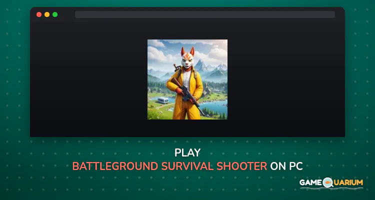 Battleground Survival Shooter on Windows Battleground Survival Shooter on Windows