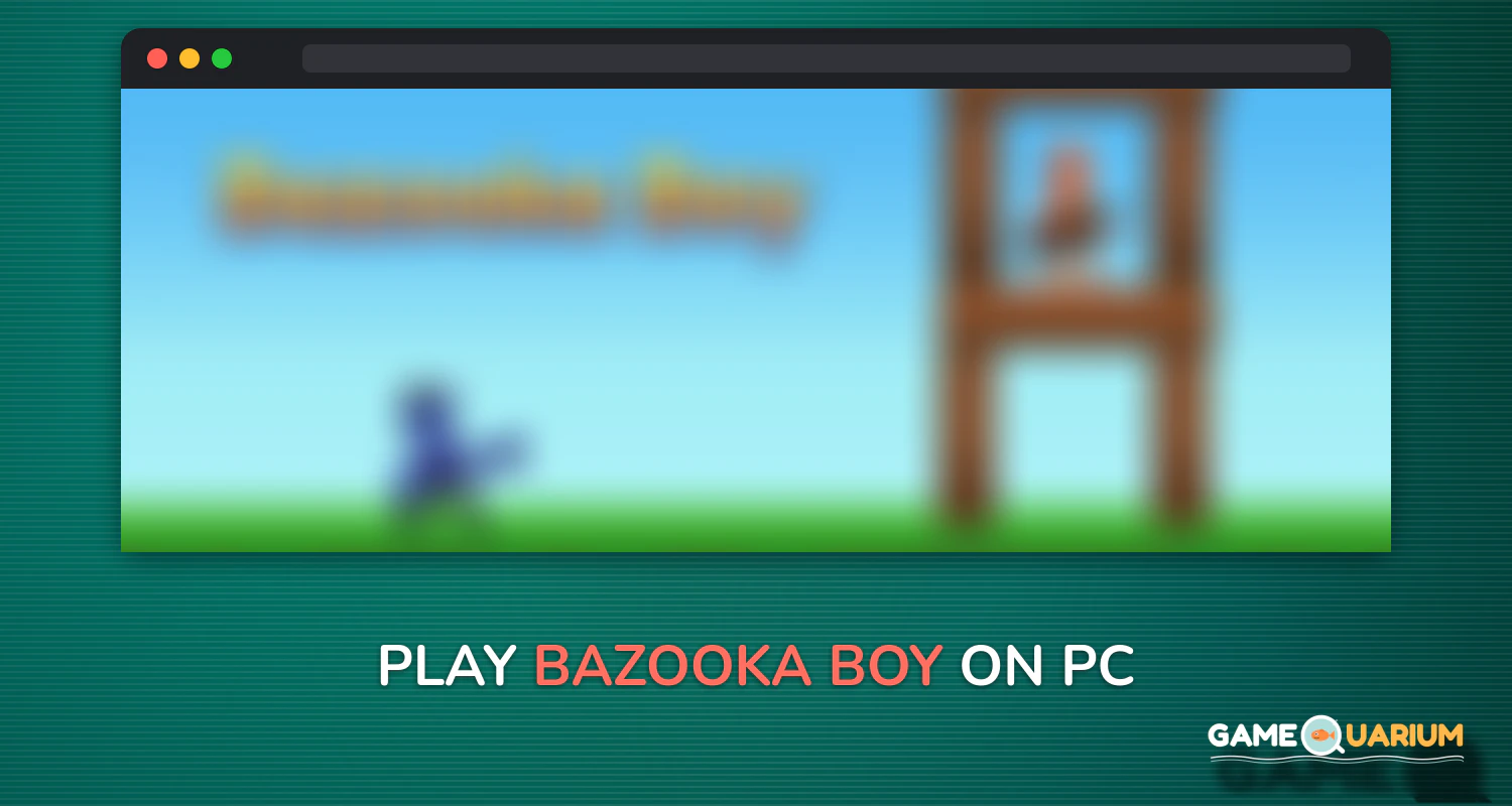 Bazooka Boy on Windows Bazooka Boy on Windows